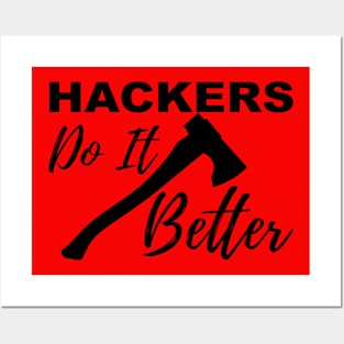 Hackers Do It Better Posters and Art